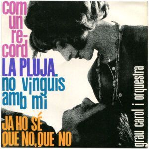 Com Un Record / La PLuja / No Vinguis Amb Mi / Ja Ho Sé Que No, Que No