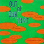 Out Of Our Idiot
