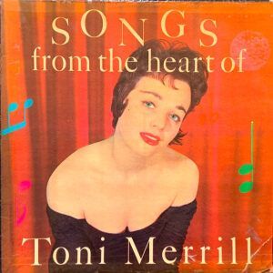 Songs From The Heart Of Toni Merrill