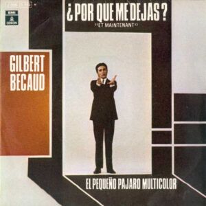 ¿Por Que Me Dejas? (Et Maintenant) / El Pequeño Pajaro Multicolor