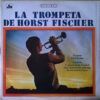 La Trompeta De Horst Fischer