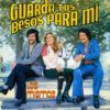 Guarda Tus Besos Para Mi