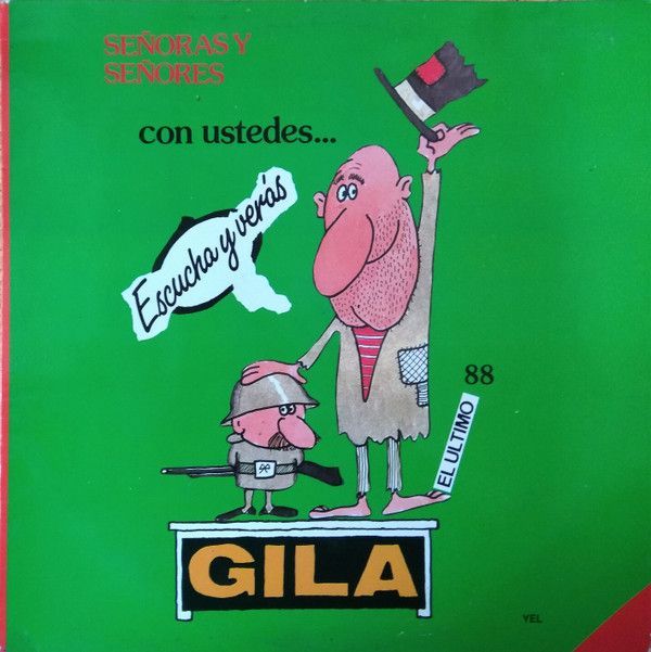 Señoras Y Señores Con Ustedes... Gila