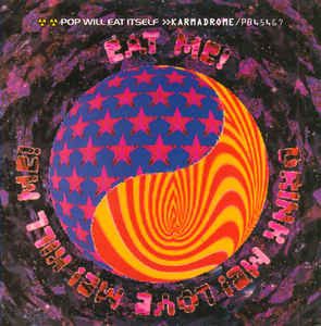 Karmadrome / Eat Me! Drink Me! Love Me! Kill Me!