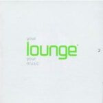 Your Lounge Your Music 2