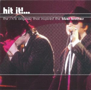 Hit It!... - The R'n'b Originals That Inspired The Blues Brothers