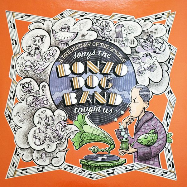 Songs The Bonzo Dog Band Taught Us - A Pre History Of The Bonzos