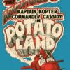 The Adventures Of Kaptain Kopter & Commander Cassidy In Potato Land