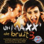 Un Maxx' De Bruit 3