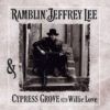 Ramblin' Jeffrey Lee & Cypress Grove With Willie Love
