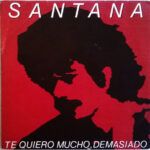 Te Quiero Mucho, Demasiado