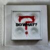 So What?