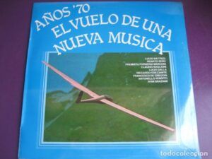 Años '70 El Vuelo De Una Nueva Musica