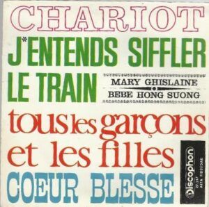 Chariot / J'entends Siffler Le Train