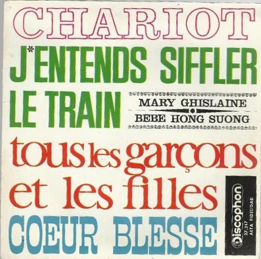Chariot / J'entends Siffler Le Train