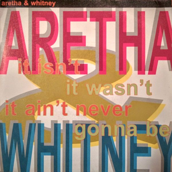 It Isn't, It Wasn't, It Ain't Never Gonna Be