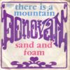 There Is A Mountain / Sand And Foam