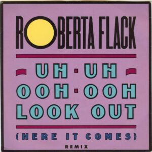 Uh-Uh Ooh-Ooh Look Out (Here It Comes) Remix