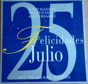 Felicidades Julio - Veinticinco Aniversario - Sus Primeros Éxitos