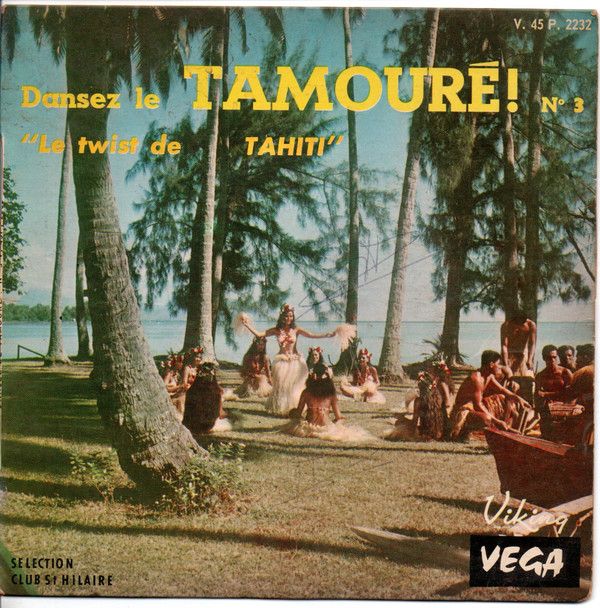 Dansez La Tamouré! N° 3 "Le Twist De Tahiti"