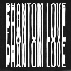 Phantom Love