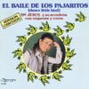 El Baile De Los Pajaritos =Dance Little Bird