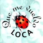 ¡Ay! Que Me Vuelvo Loca