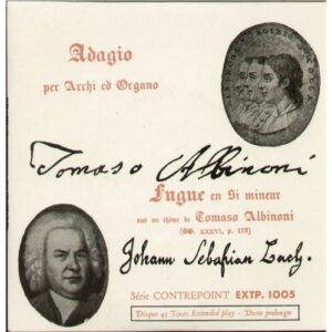 Adagio Per Archi Ed Organo / Fugue En Si Mineur Sur Un Thème De Tomaso Albinoni