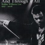 And Through It All: Robbie Williams Live 1997-2006
