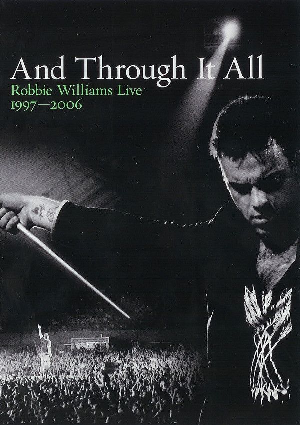 And Through It All: Robbie Williams Live 1997-2006