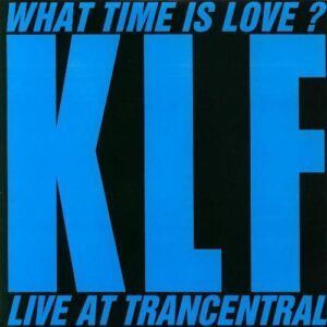 What Time Is Love? (Live At Trancentral)