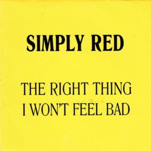 The Right Thing / I Won't Feel Bad
