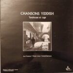 Chansons Yiddish : Tendresses Et Rage