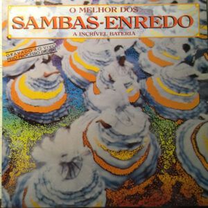 O Melhor Dos Sambas-Enredo A Incrível Bateria