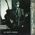 Oh Pretty Woman
