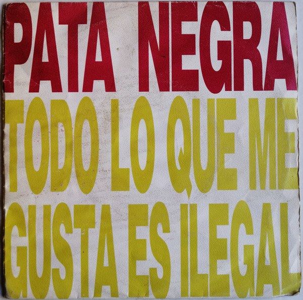 Todo Lo Que Me Gusta Es Ilegal