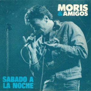 Moris & Amigos/ Sabado A la Noche