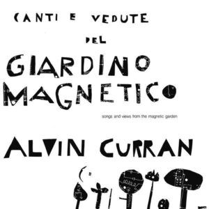 Canti E Vedute Del Giardino Magnetico (Songs And Views From The Magnetic Garden)