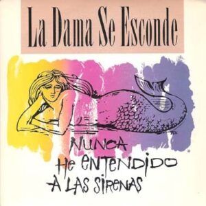 Nunca He Entendido A Las Sirenas