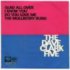 Glad All Over / I Know You / Do You Love Me / The Mullberry Bush