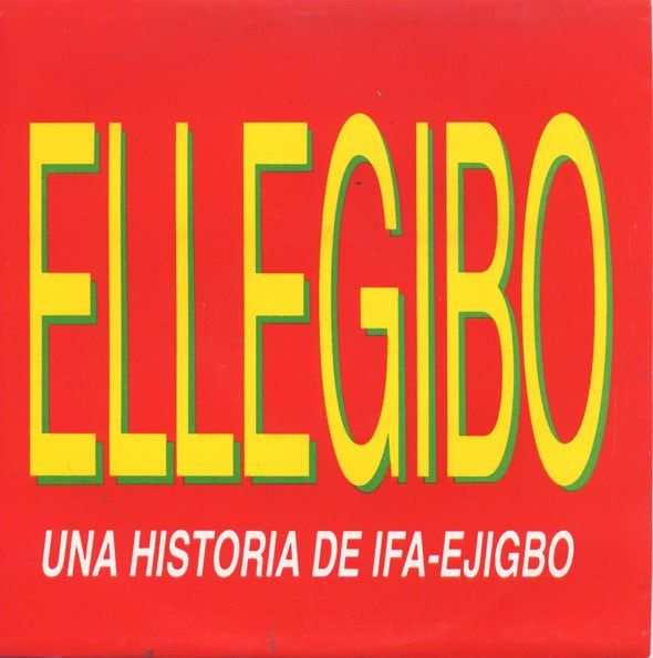 Ellegibó (Una Historia De Ifa-Ejigbo)