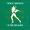 Techno Ciudad 2