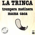 Trempera Matinera / Mama Caca