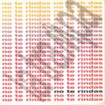4e0cba9c67d7a10597c2eca9815ea9c1fb5c1e4e_0_0.jpeg No Te Rindas