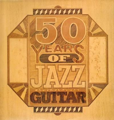 Fifty Years Of Jazz Guitar