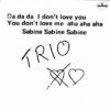 Da Da Da I Don't Love You You Don't Love Me / Sabine Sabine Sabine