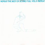 Repeat•The Best Of Jethro Tull•Vol.II•