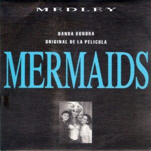 Medley Banda Sonora Original De La Pelicula "Mermaids"