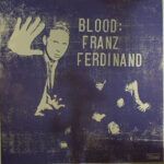 22a407c0f170554926cc27de3a2676feb58106a3_0_0.jpeg Blood: Franz Ferdinand