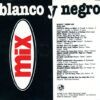 Blanco Y Negro Mix
